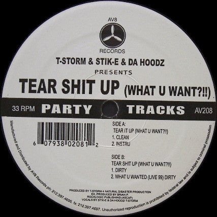 T-Storm & Stik-E & Da Hoodz* : Tear Shit Up (What U Want?!!) (12")