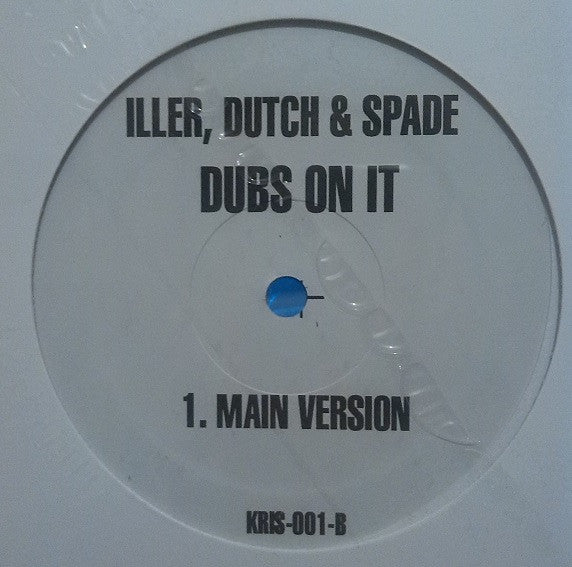 Kristalis / Iller (2), Dutch & Spade : E-Way To Philly / Dubs On It (12")