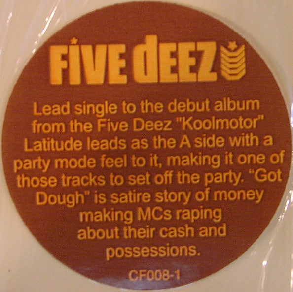 Five Deez : Latitude (Side To Side) B/W Got Dough (12")