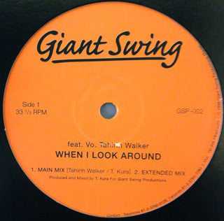 Giant Swing : When I Look Around / Our Love Is Gone (12")