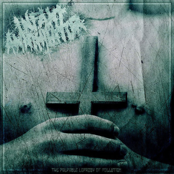Infant Annihilator : The Palpable Leprosy Of Pollution (CD, Album, RP, Dig)