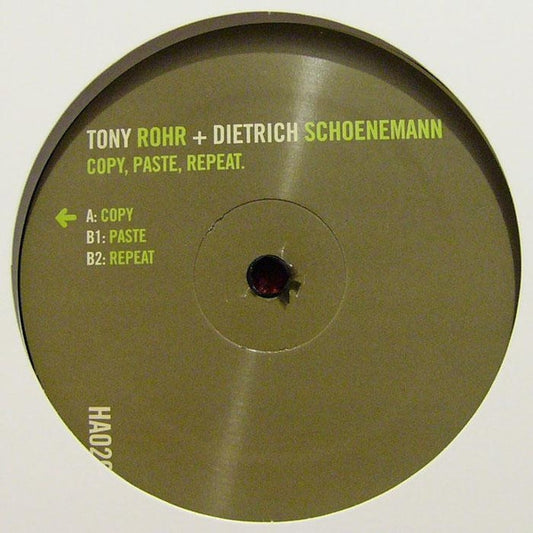 Tony Rohr + Dietrich Schoenemann* : Copy, Paste, Repeat. (12")