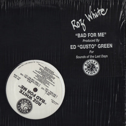 Roz White : Bad For Me (12")