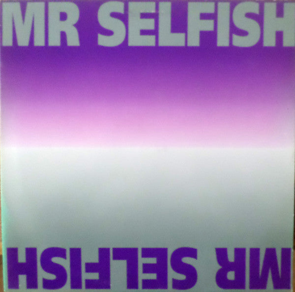 Mr Selfish* : Mr Selfish (12")