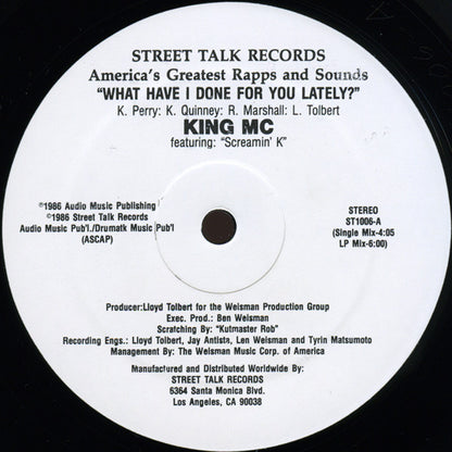 King MC Featuring Screamin' K : What Have I Done For You Lately? (12")