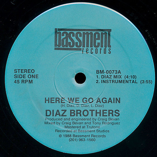 Diaz Brothers* : Here We Go Again / We Bad (12")