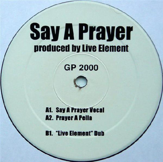 Live Element : Say A Prayer (12")