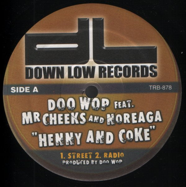 Doo Wop Feat, Mr Cheeks* And Noreaga : Henny And Coke (12")