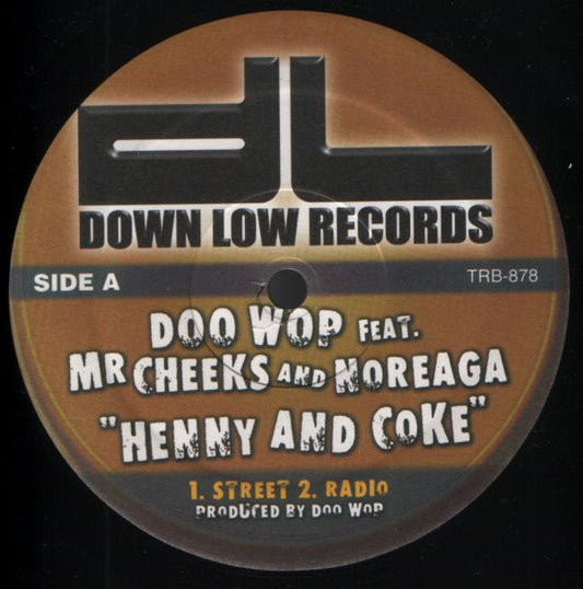 Doo Wop Feat, Mr Cheeks* And Noreaga : Henny And Coke (12")