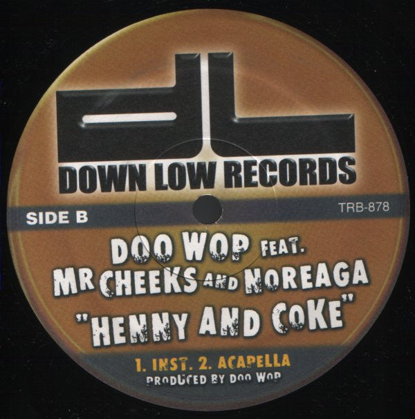 Doo Wop Feat, Mr Cheeks* And Noreaga : Henny And Coke (12")