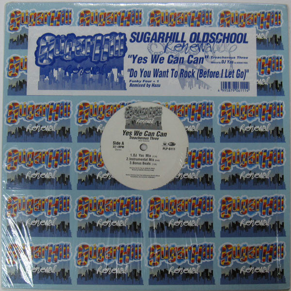 Treacherous Three / Funky Four* : Yes We Can / Do You Want To Rock (Before I Let Go) (12")
