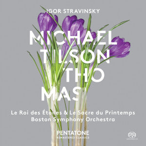 Igor Stravinsky, Boston Symphony Orchestra, Michael Tilson Thomas : Le Roi Des Étoiles & Le Sacre Du Printemps (SACD, Hybrid, Multichannel, Quad, RM)