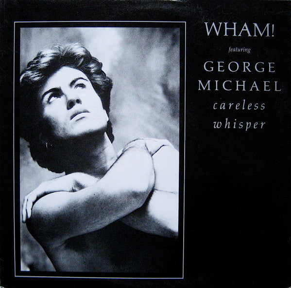 Wham! Featuring George Michael : Careless Whisper (12", Single, Pit)