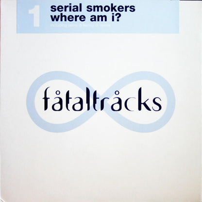 Serial Smokers : Where Am I? (12")