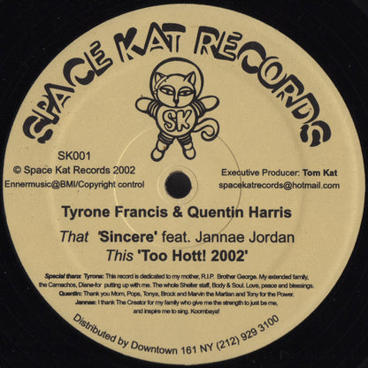 Tyrone Francis & Quentin Harris : Sincere / Too Hott! 2002 (12")