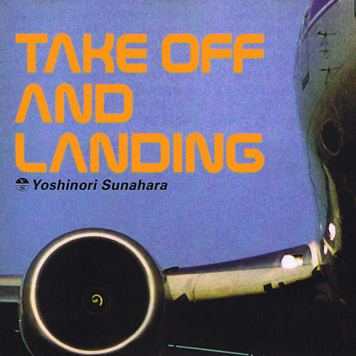 Yoshinori Sunahara : Take Off And Landing (CD, Album)