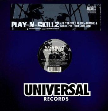 Play-N-Skillz : Are You Still Alone? / Where I'm From (12")