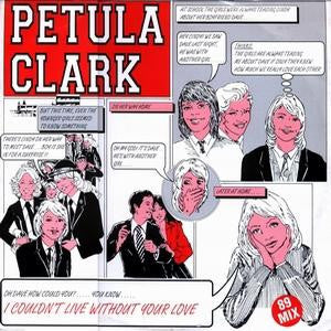 Petula Clark : I Couldn't Live Without Your Love ('89 Mix) (12")