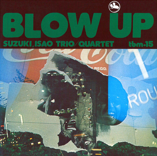 Suzuki, Isao Trio* / Quartet* = 鈴木勲 三* / 四重奏団* : Blow Up = ブロー・アップ (LP, Album, RP)