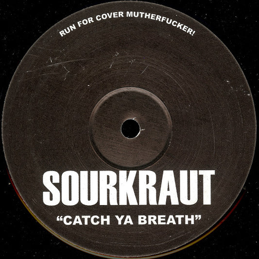Sourkraut : Catch Ya Breath (12", S/Sided)