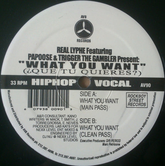 Real Lyphe Featuring Papoose & Trigger The Gambler* : What You Want (Que Tu Quieres?) (12")