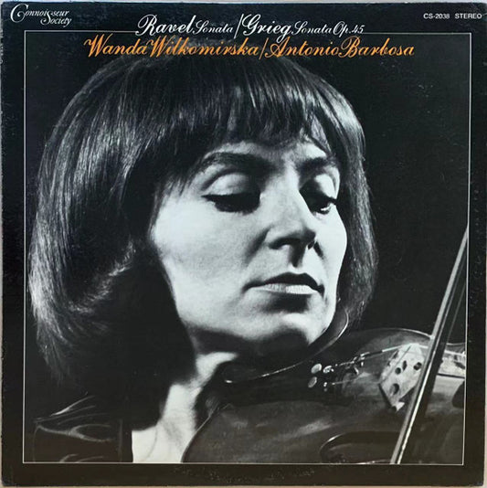 Ravel* / Grieg* - Wanda Wilkomirska / Antonio Barbosa : Ravel Sonata / Grieg Sonata Op. 45 (LP)