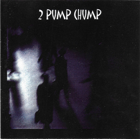 2 Pump Chump : 2 Pump Chump (CDr, EP)