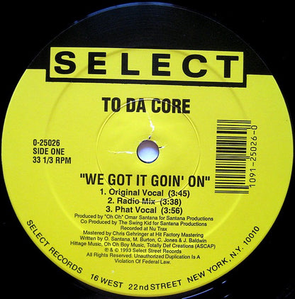 To Da Core : We Got It Goin' On (12")