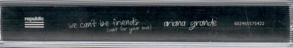 Ariana Grande : We Can't Be Friends (Wait For Your Love) (Cass, Single, Ltd)