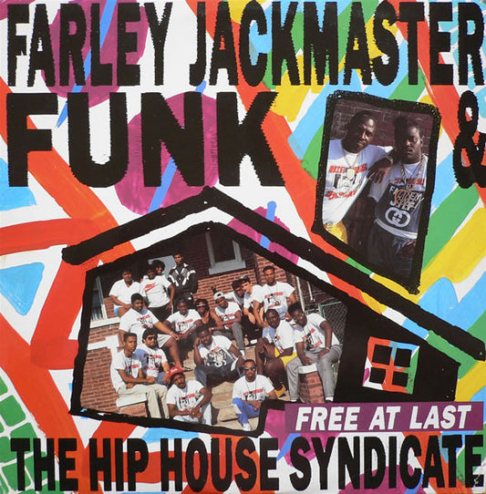 Farley Jackmaster Funk* & The Hip House Syndicate : Free At Last (12")