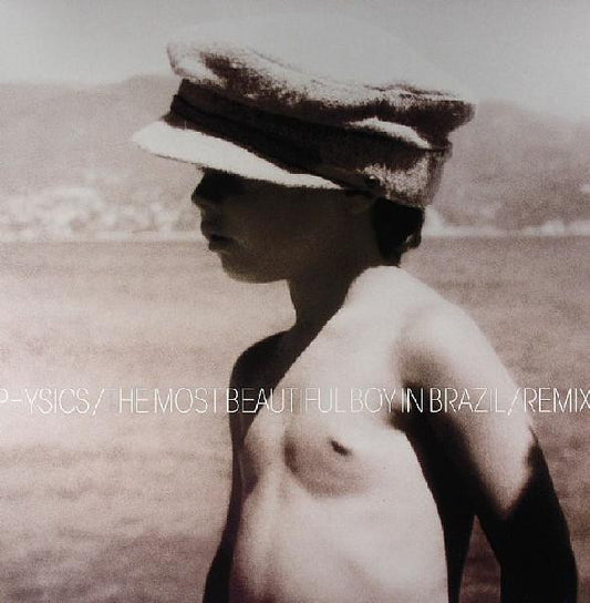 Physics : The Most Beautiful Boy In Brazil (Remixes) (12")