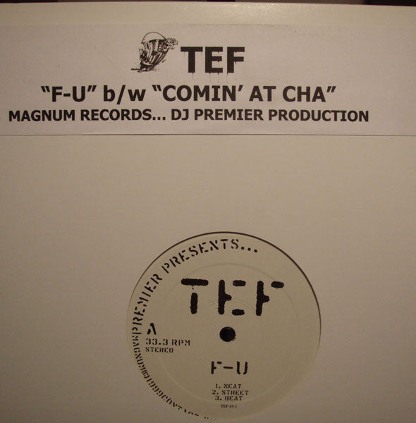 Tef* : Premier Presents...: F-U / Comin' At Cha (12")