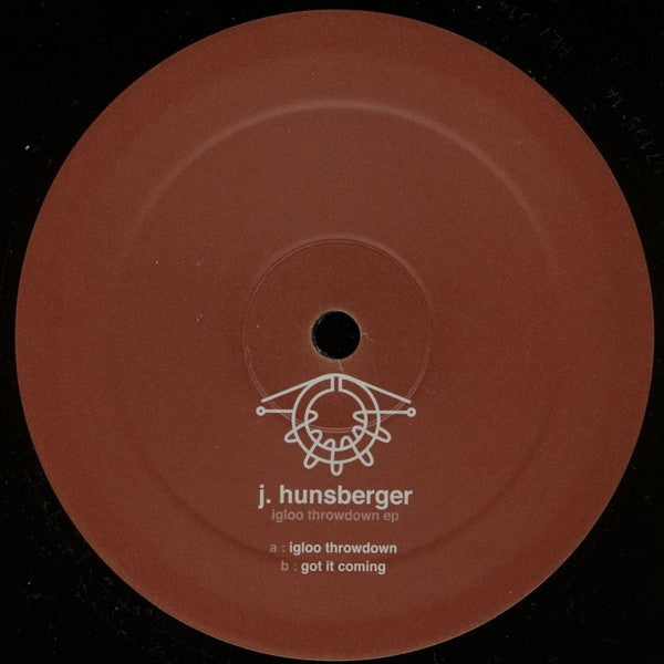 J. Hunsberger* : Igloo Throwdown / Got It Coming (12")