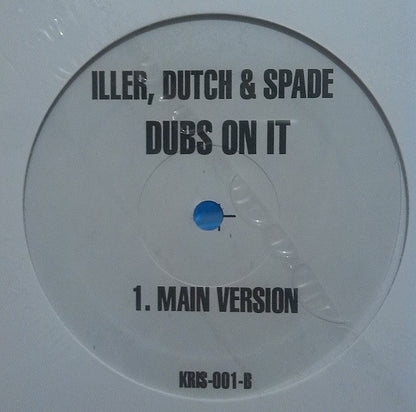 Kristalis / Iller (2), Dutch & Spade : E-Way To Philly / Dubs On It  (12")