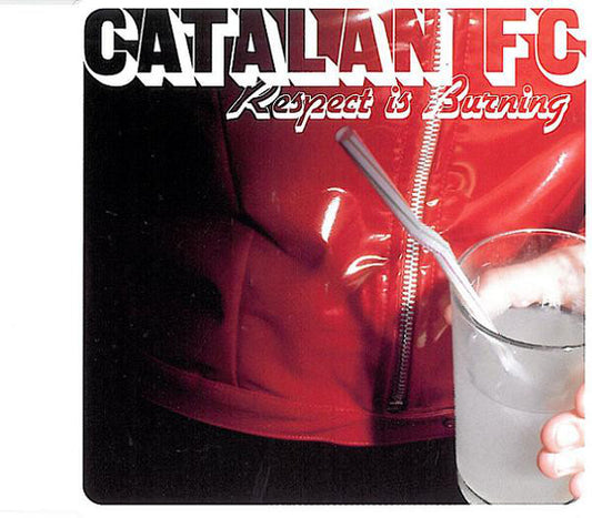 Catalan FC : Respect Is Burning (12")