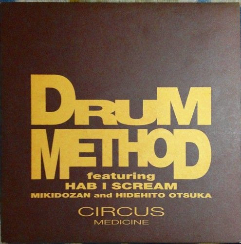 Drum Method Featuring Hab I Scream, Mikidozan & Hidehito Otsuka* : Circus (12")
