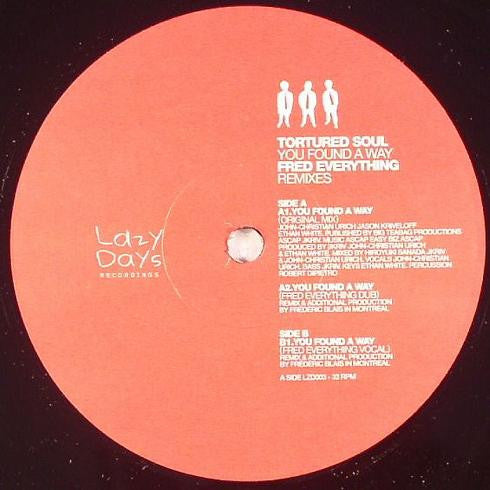 Tortured Soul : You Found A Way (Fred Everything Remixes) (12")