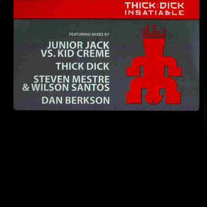 Thick Dick : Insatiable (2x12")