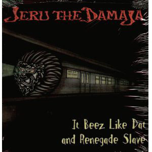 Jeru The Damaja : It Beez Like Dat / Renegade Slave (12")