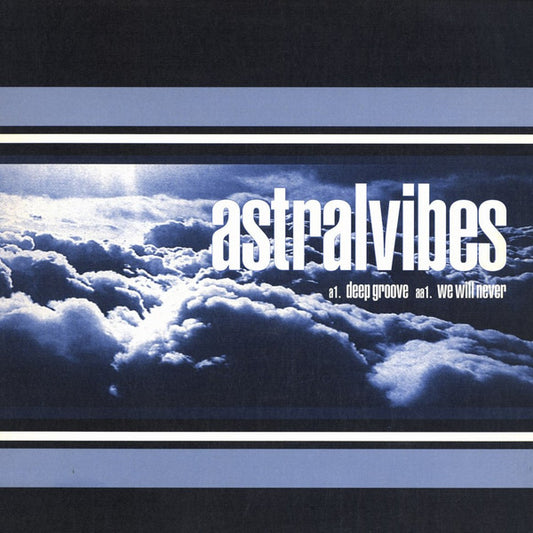 Astral Vibes : Deep Groove / We Will Never (12")