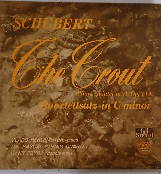 Franz Schubert, Vlado Perlemuter, Quatuor Pascal, Hans Fryba : The Trout - Piano Quintet In A, Op. 114 / Quartettsatz In C Minor (LP)