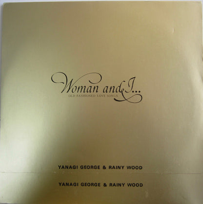 George Yanagi & Rainy Wood = 柳ジョージ&レイニーウッド* : Woman & I… (Old Fashioned Love Songs) = ウーマン・アンド・アイ…オールド・フェシッョンド・ラヴ・ソングス (2xLP, Album, Gat)