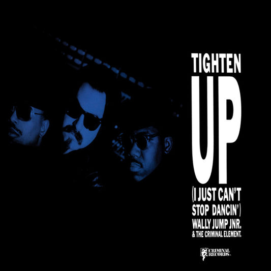 Wally Jump Jr & The Criminal Element : Tighten Up (I Just Can't Stop Dancin') (12")