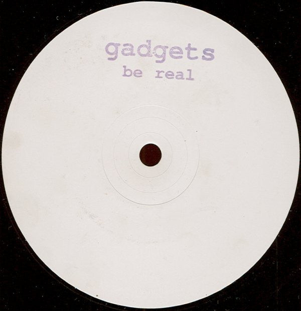 Gadgets : Be Real (12")