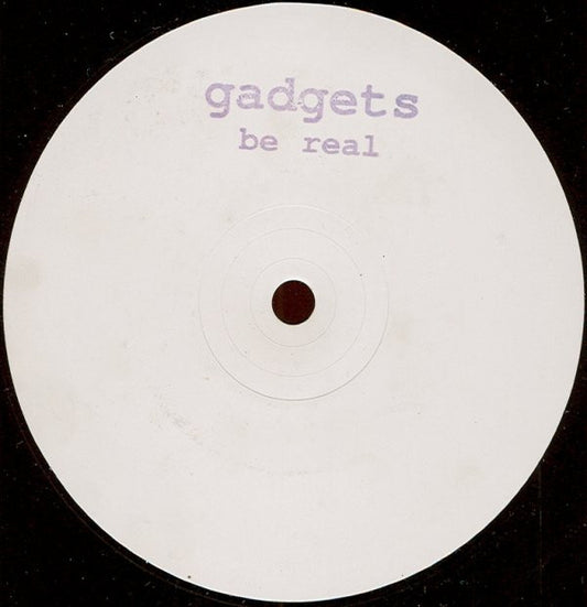 Gadgets : Be Real (12")