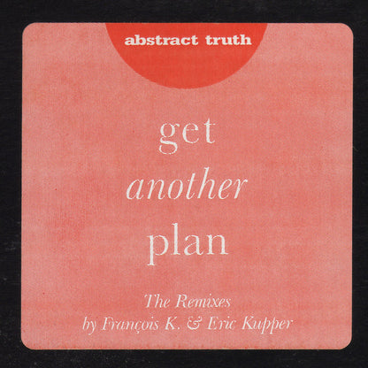 Abstract Truth : Get Another Plan (12")