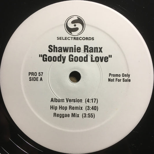 Shawnie Ranx* : Goody Good Love (12", Promo)