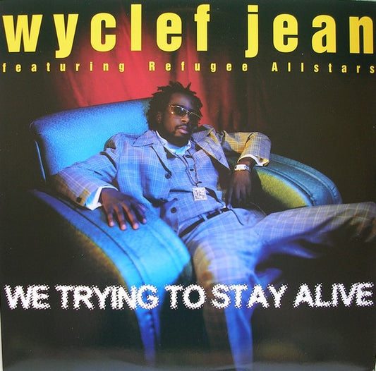 Wyclef Jean Featuring Refugee Camp All Stars – We Trying To Stay Alive – edition reference image