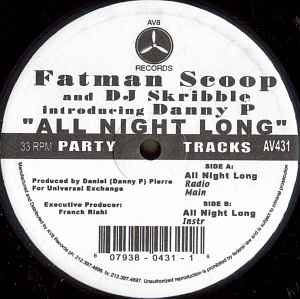 Fatman Scoop And DJ Skribble Introducing Danny P* - All Night Long (12")