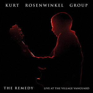 Kurt Rosenwinkel – The Remedy Live At The Village Vanguard (SACD Hybrid Edition)